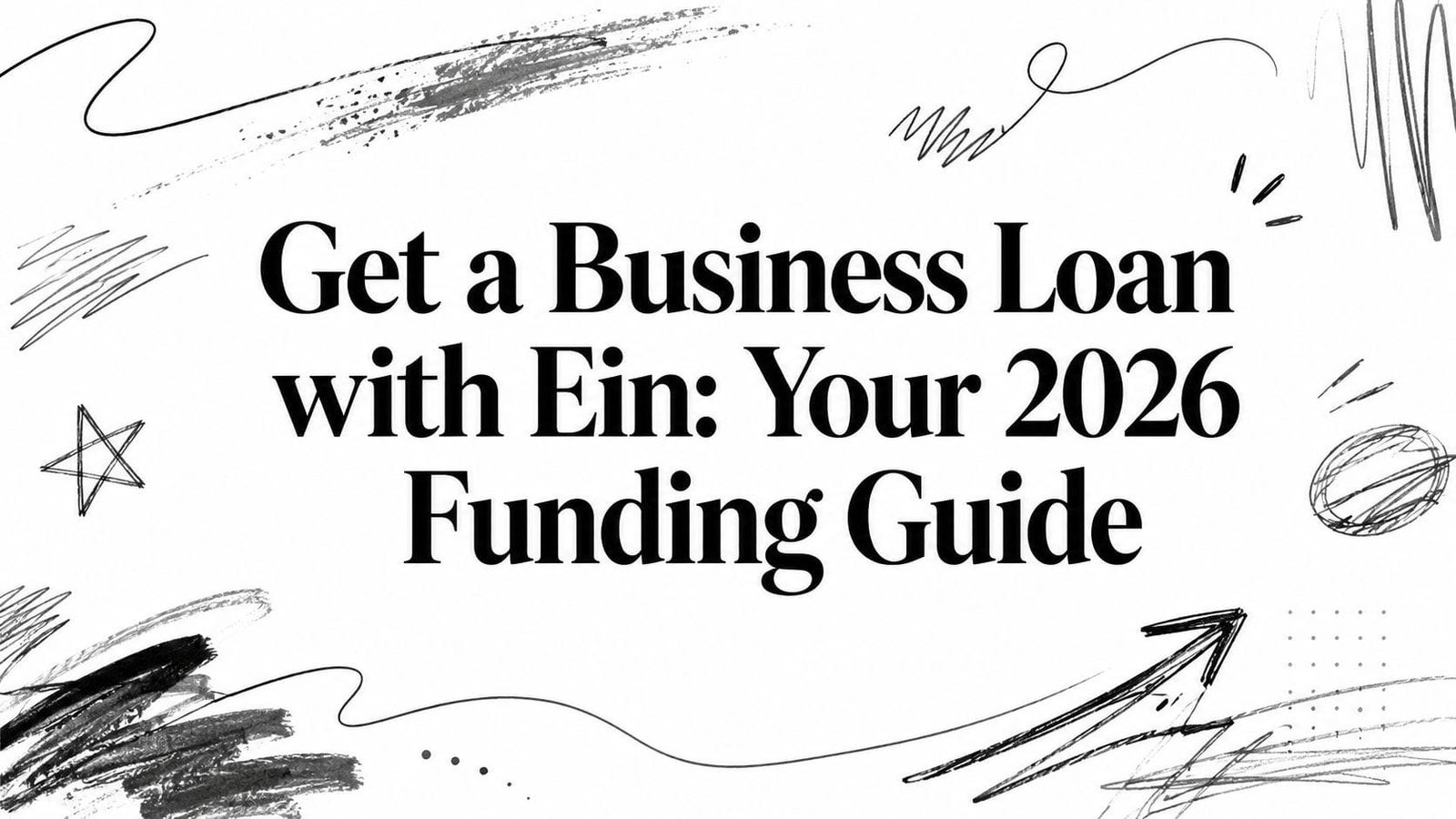Get a Business Loan with Ein: Your 2026 Funding Guide